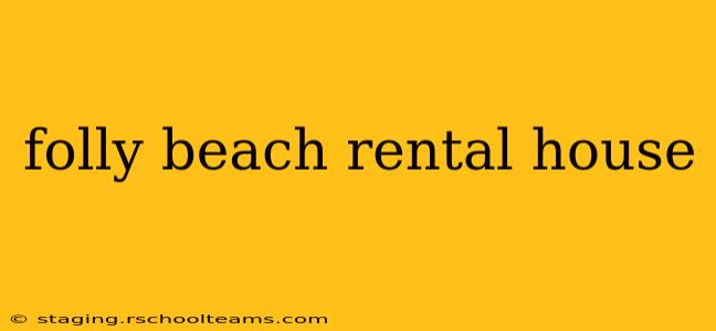 folly beach rental house