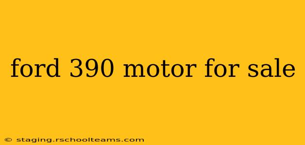 ford 390 motor for sale