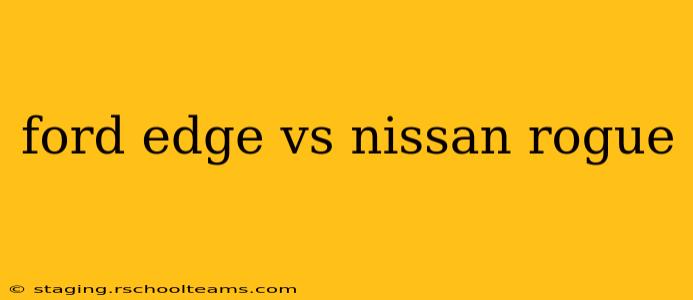 ford edge vs nissan rogue