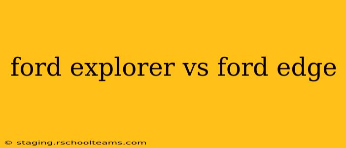 ford explorer vs ford edge