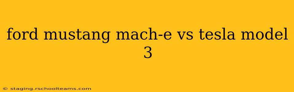 ford mustang mach-e vs tesla model 3