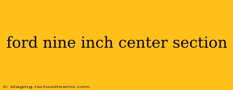 ford nine inch center section