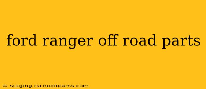 ford ranger off road parts
