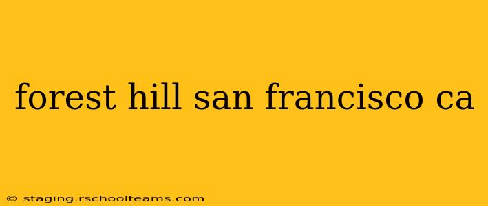 forest hill san francisco ca