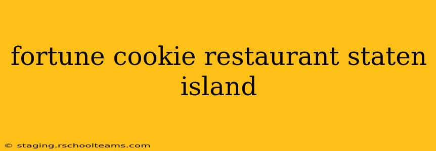 fortune cookie restaurant staten island
