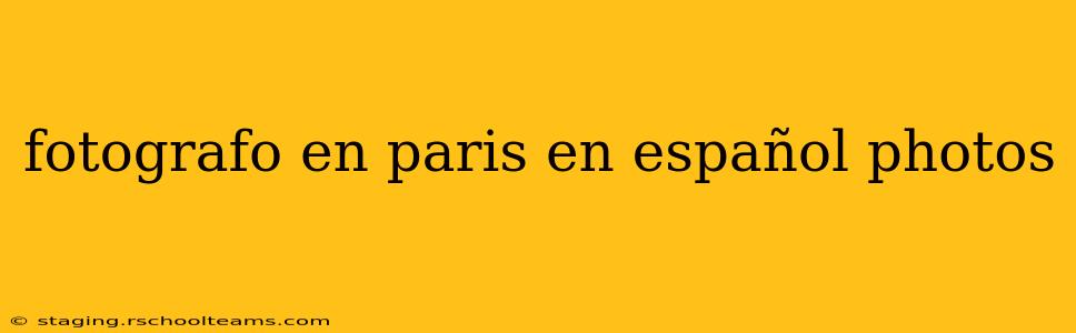 fotografo en paris en español photos