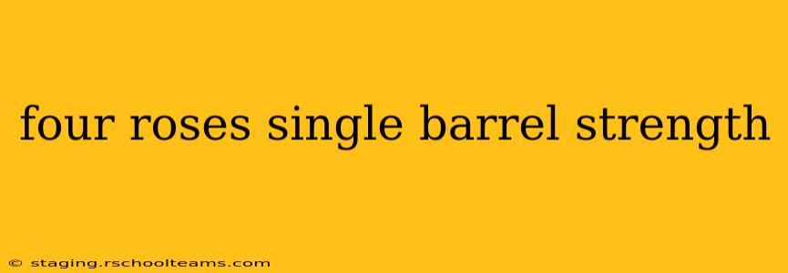 four roses single barrel strength