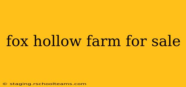 fox hollow farm for sale