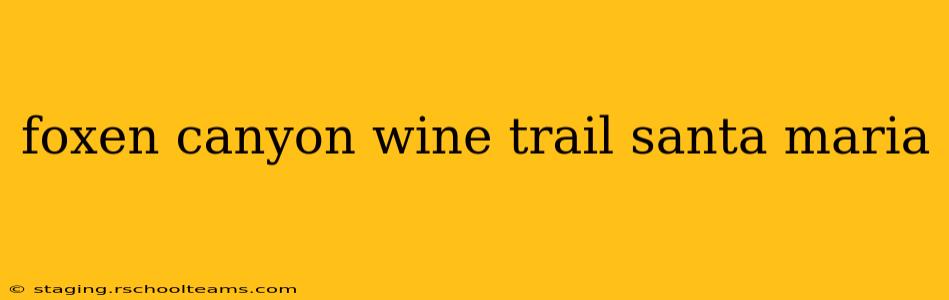 foxen canyon wine trail santa maria