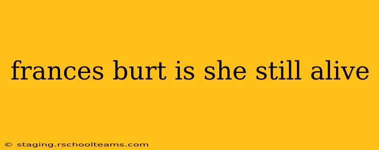 frances burt is she still alive