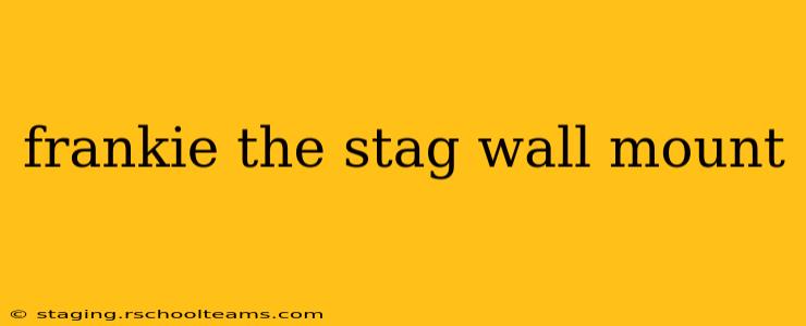 frankie the stag wall mount