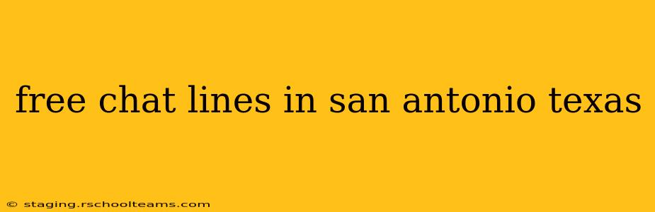 free chat lines in san antonio texas
