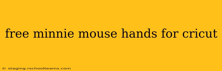 free minnie mouse hands for cricut