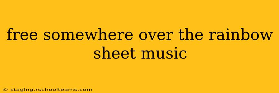 free somewhere over the rainbow sheet music