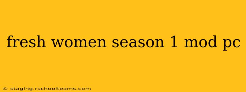 fresh women season 1 mod pc