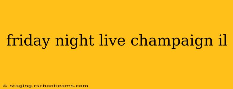 friday night live champaign il