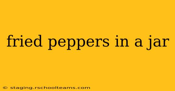 fried peppers in a jar