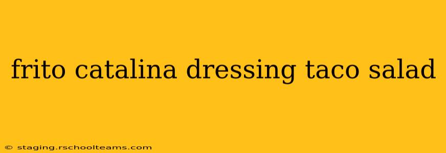 frito catalina dressing taco salad
