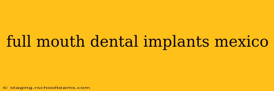 full mouth dental implants mexico