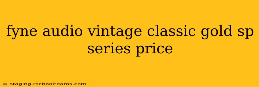 fyne audio vintage classic gold sp series price