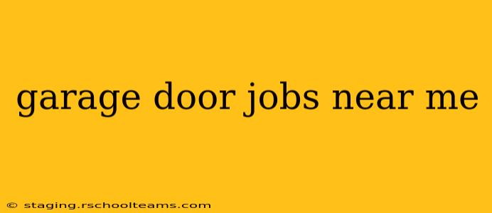 garage door jobs near me