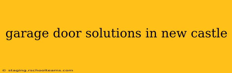garage door solutions in new castle