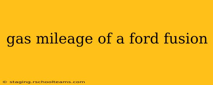 gas mileage of a ford fusion