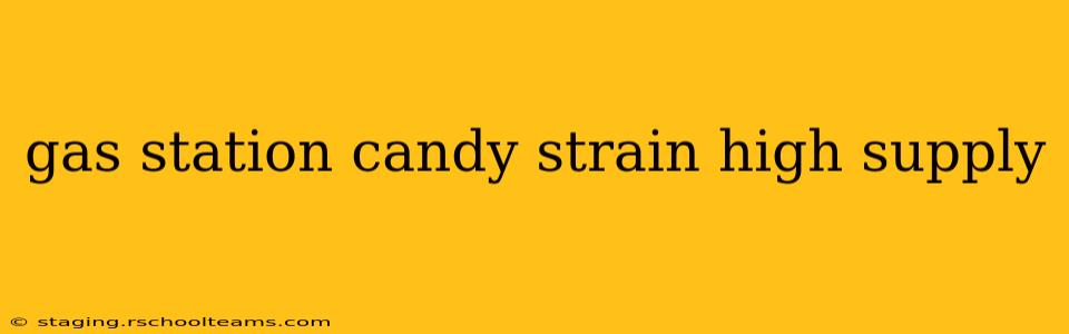 gas station candy strain high supply