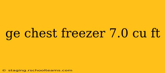 ge chest freezer 7.0 cu ft