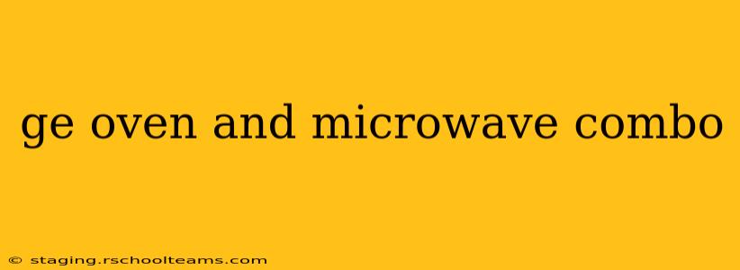 ge oven and microwave combo