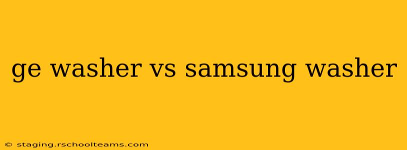ge washer vs samsung washer
