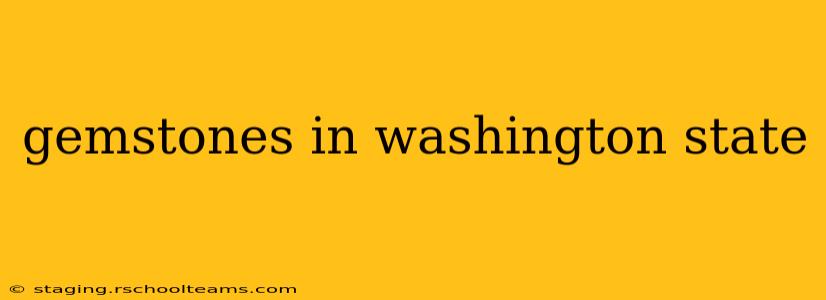 gemstones in washington state
