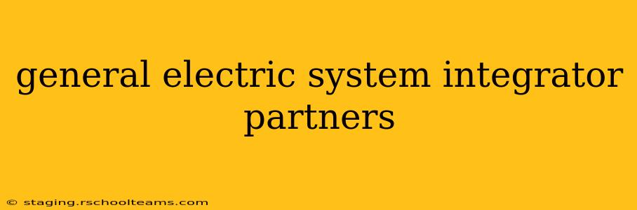 general electric system integrator partners