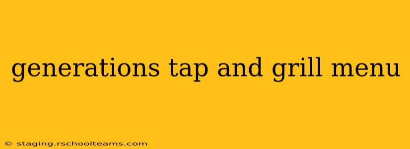 generations tap and grill menu