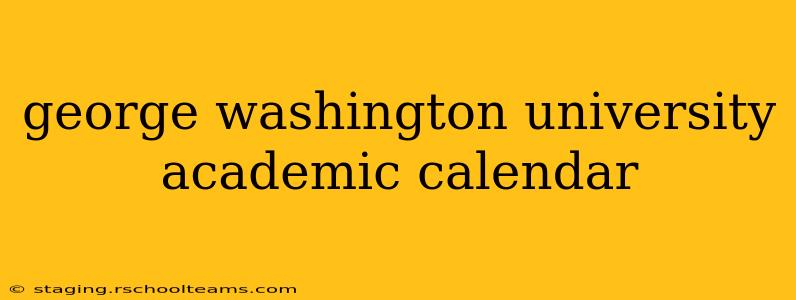 george washington university academic calendar