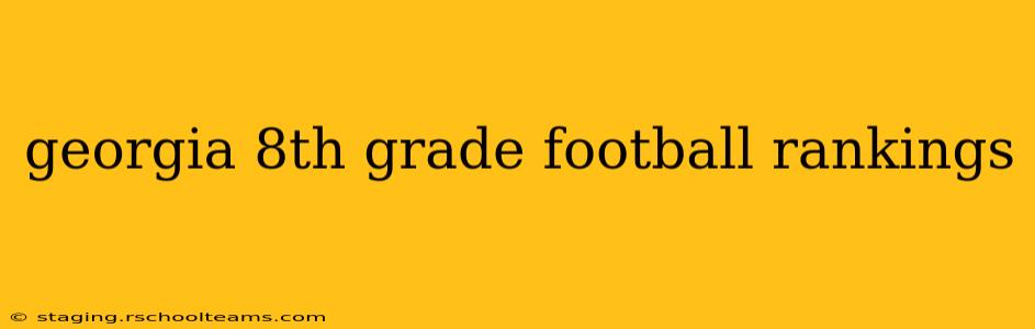 georgia 8th grade football rankings