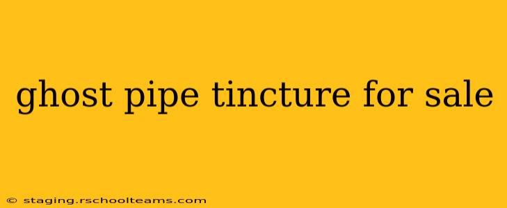 ghost pipe tincture for sale