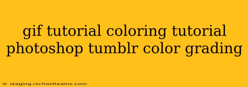gif tutorial coloring tutorial photoshop tumblr color grading