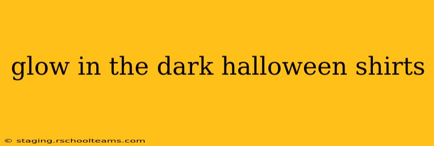 glow in the dark halloween shirts