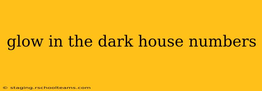 glow in the dark house numbers