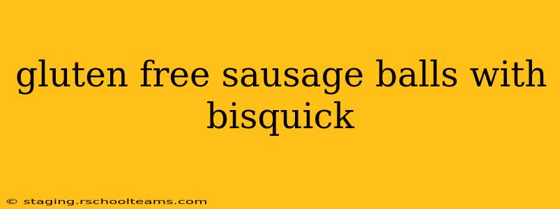 gluten free sausage balls with bisquick