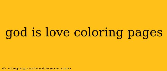 god is love coloring pages