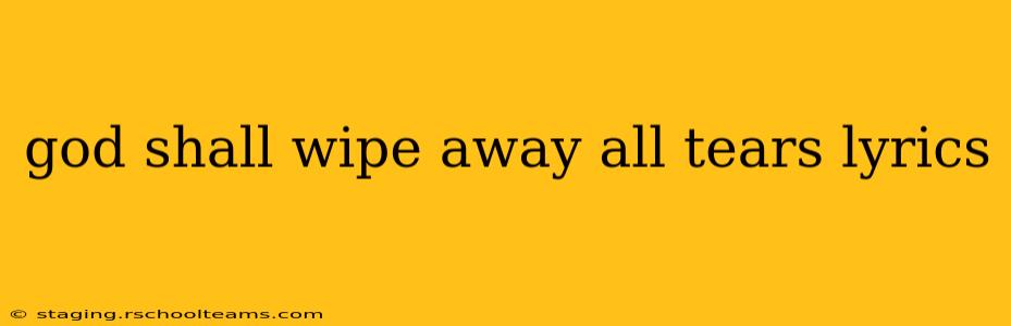 god shall wipe away all tears lyrics