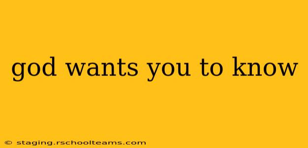 god wants you to know