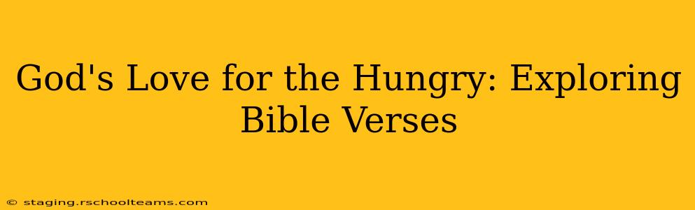 God's Love for the Hungry: Exploring Bible Verses