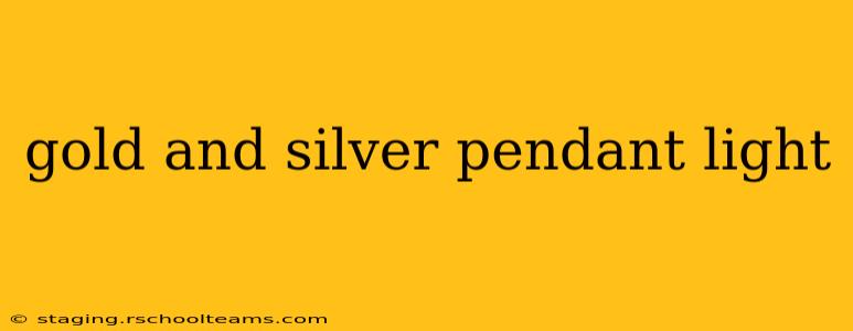 gold and silver pendant light
