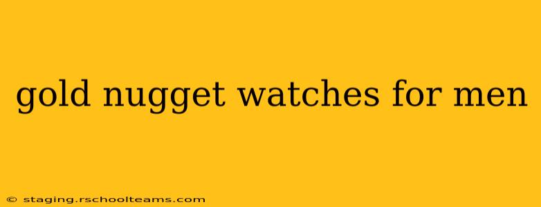 gold nugget watches for men