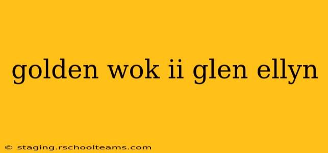 golden wok ii glen ellyn