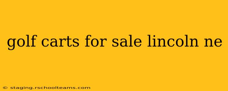 golf carts for sale lincoln ne