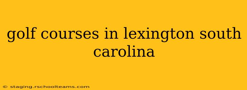 golf courses in lexington south carolina